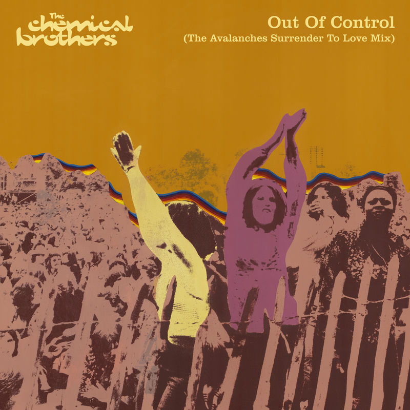 Out Of Control (The Avalanches Surrender To Love Mix) - The Chemical Brothers feat. The Avalanches