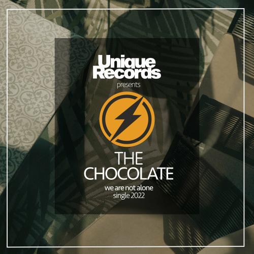 The Chocolate - We Are Not Alone (Original Mix)