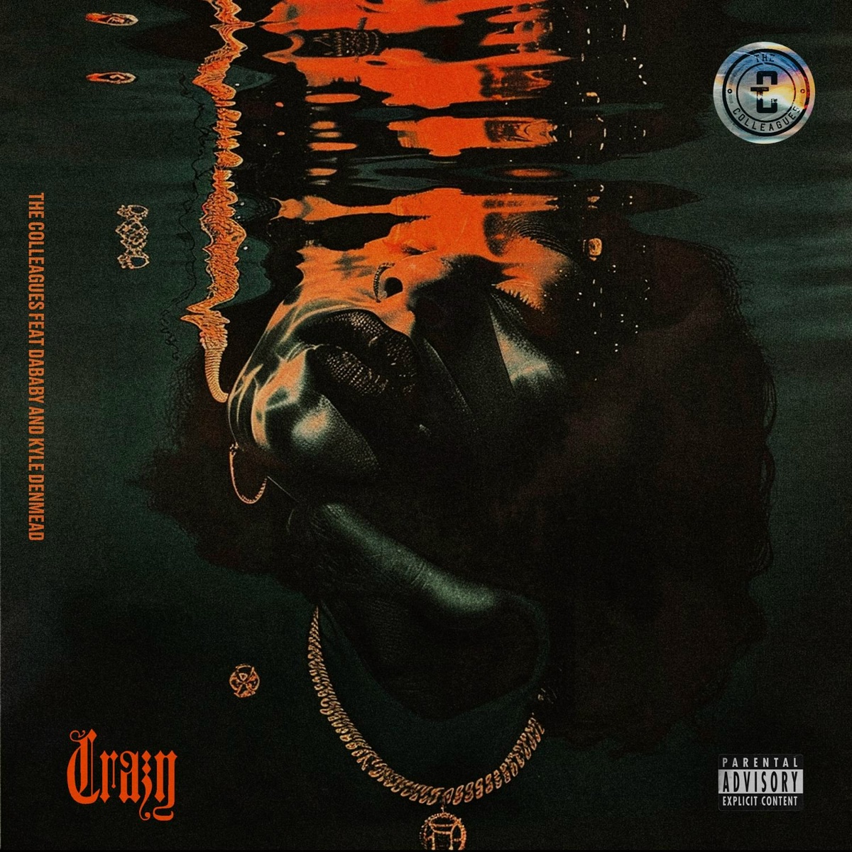 Crazy - The Colleagues feat. DaBaby & Kyle Denmead