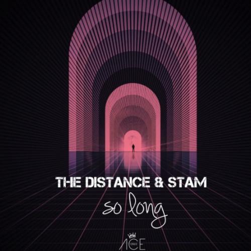 The Distance & Stam - So Long