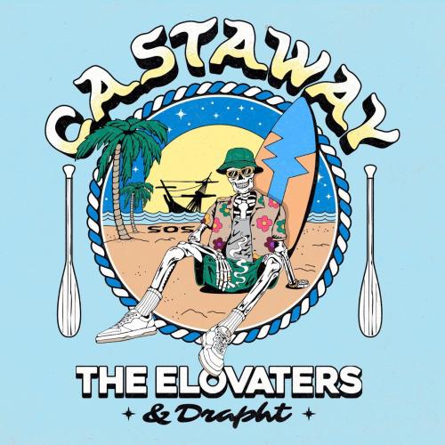 The Elovaters & Drapht - Castaway (Drapht Alternate Version)