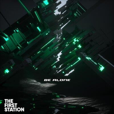Be Alone - The First Station