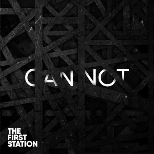 Can Not - The First Station
