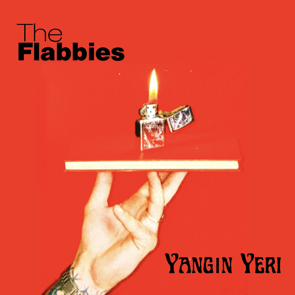 Yangın Yeri - The Flabbies