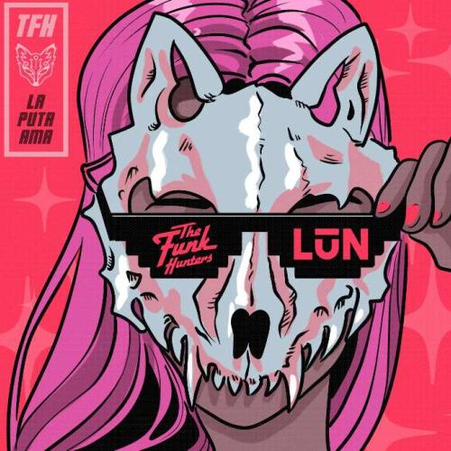 La Puta Ama - The Funk Hunters x LŪN