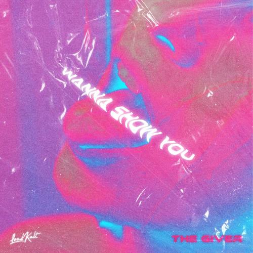 Wanna Show You - The Giver