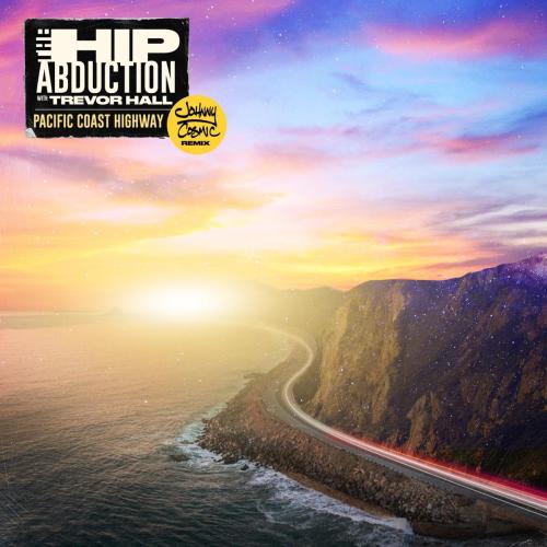 The Hip Abduction, Trevor Hall & Johnny Cosmic - Pacific Coast Highway (Reggae Remix)