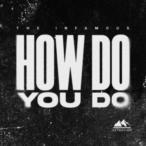 How Do You Do - The Infamous