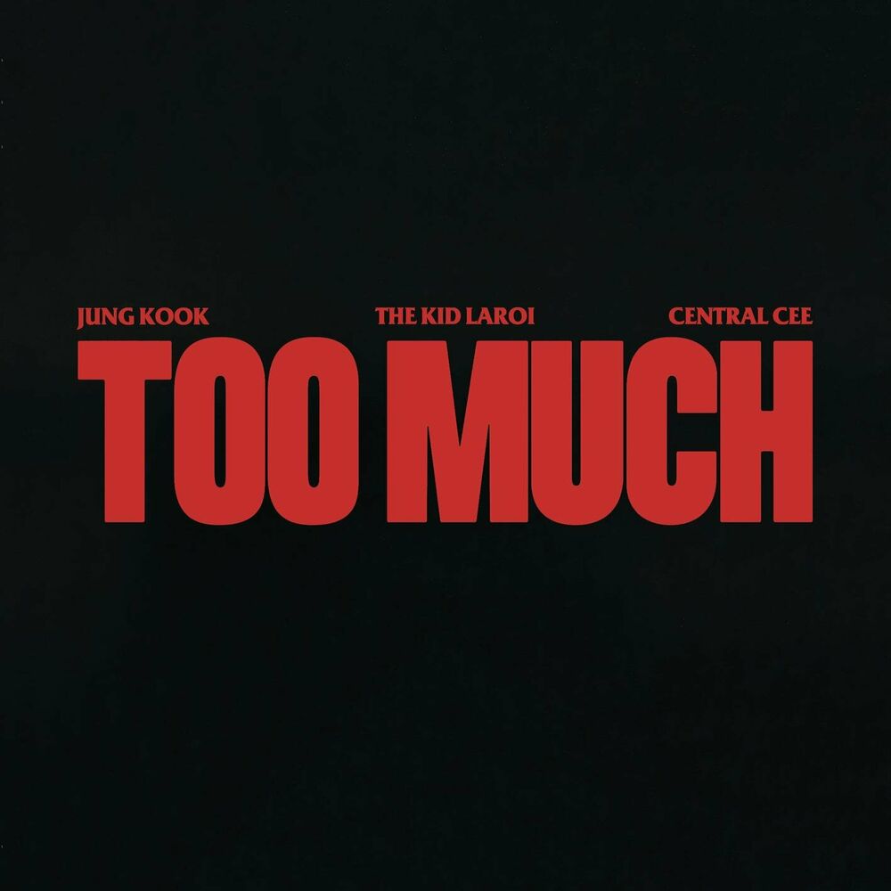 Too Much - The Kid LAROI, Jung Kook & Central Cee