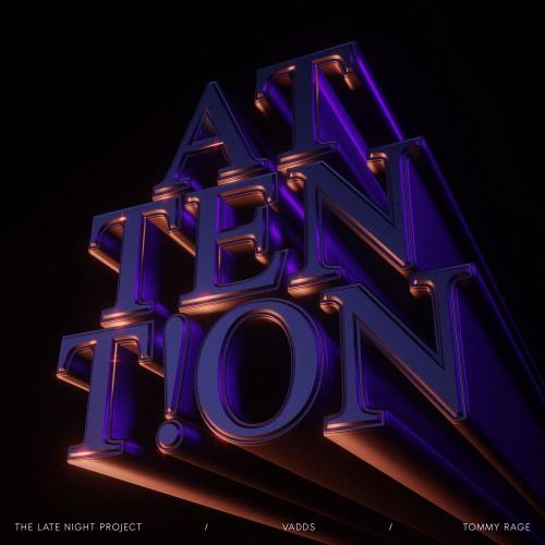 The Late Night Project, VADDS & Tommy Rage - Attention