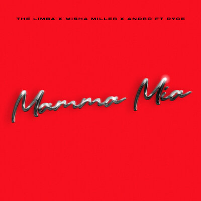 Mamma Mia - The Limba, Misha Miller, ANDRO, Dyce