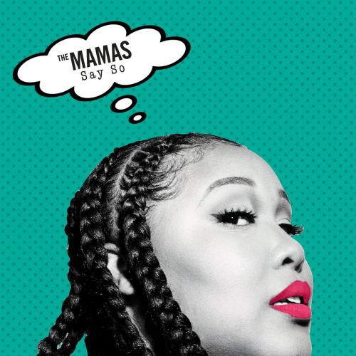 The Mamas feat. Ash Haynes - Say So