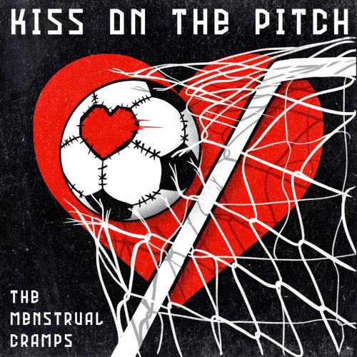 The Menstrual Cramps - Kiss On The Pitch