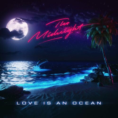 The Midnight - Love Is An Ocean