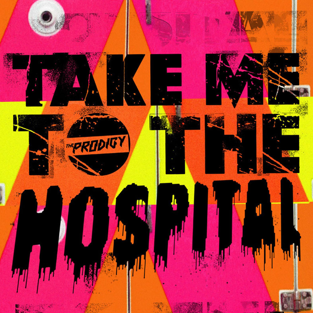 Take Me To The Hospital - The Prodigy