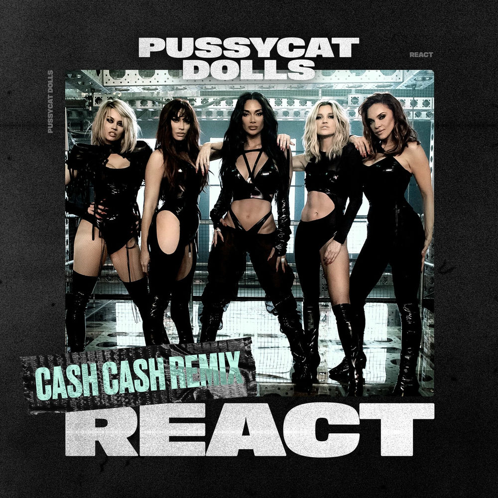 React (Cash Cash Remix) (Feat. Cash Cash) - The Pussycat Dolls feat. Cash Cash
