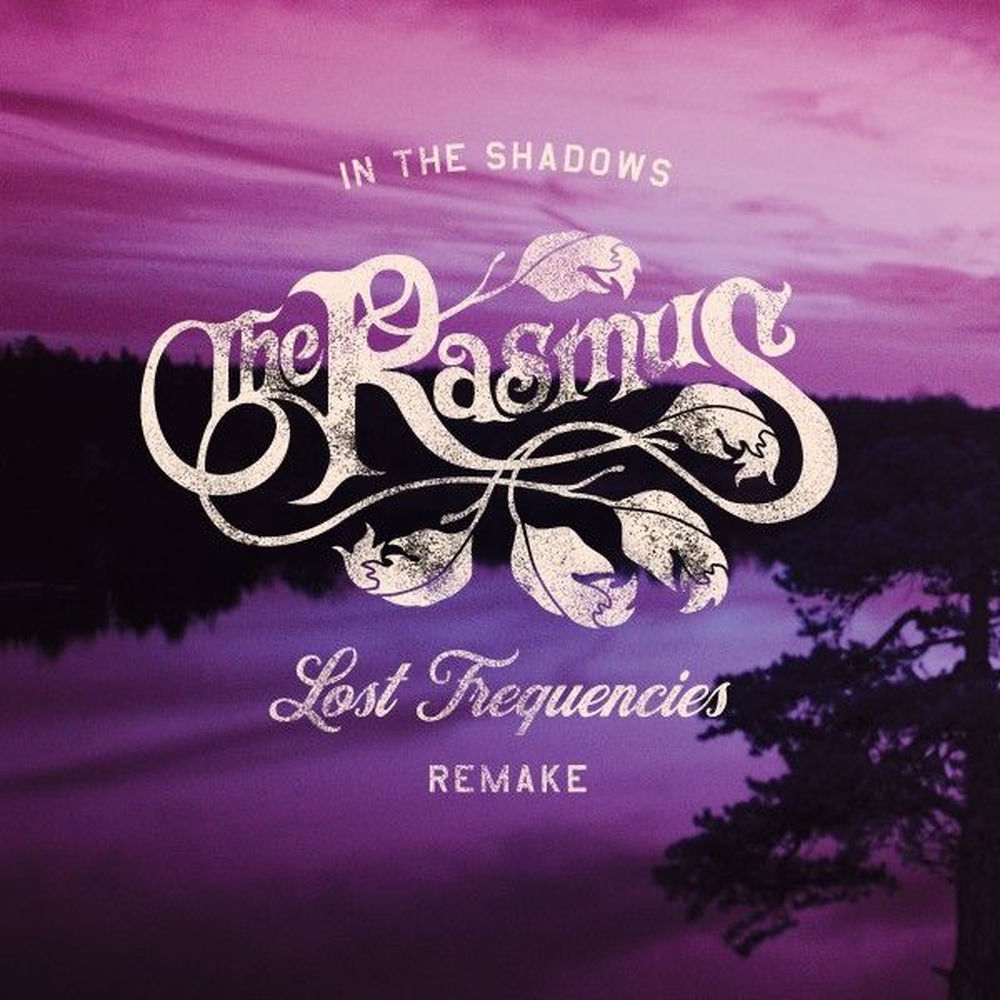 In The Shadows (Lost Frequencies extended Deluxe Mix) - The Rasmus & Lost Frequencies