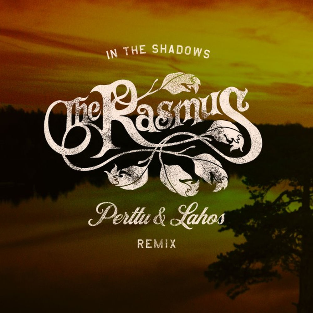 In The Shadows (Perttu & Lahos Remix) - The Rasmus, Perttu & Lahos