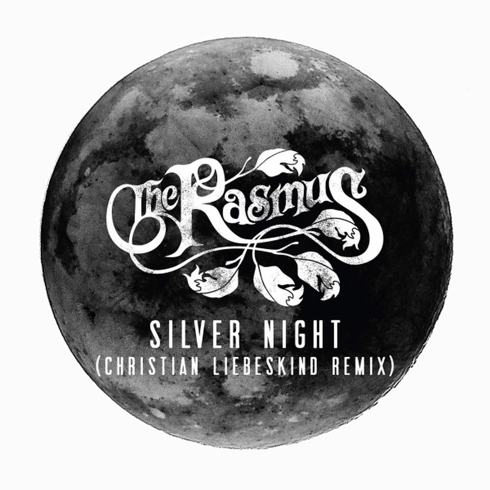 Silver Night (Christian Liebeskind Remix) (Radio Edit) - The Rasmus