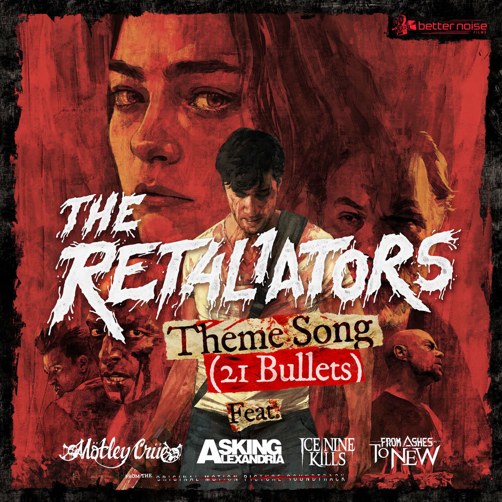 The Retaliators Theme (21 Bullets) - The Retaliators, Mötley Crüe & Asking Alexandria feat. Ice Nine Kills & From Ashes To New