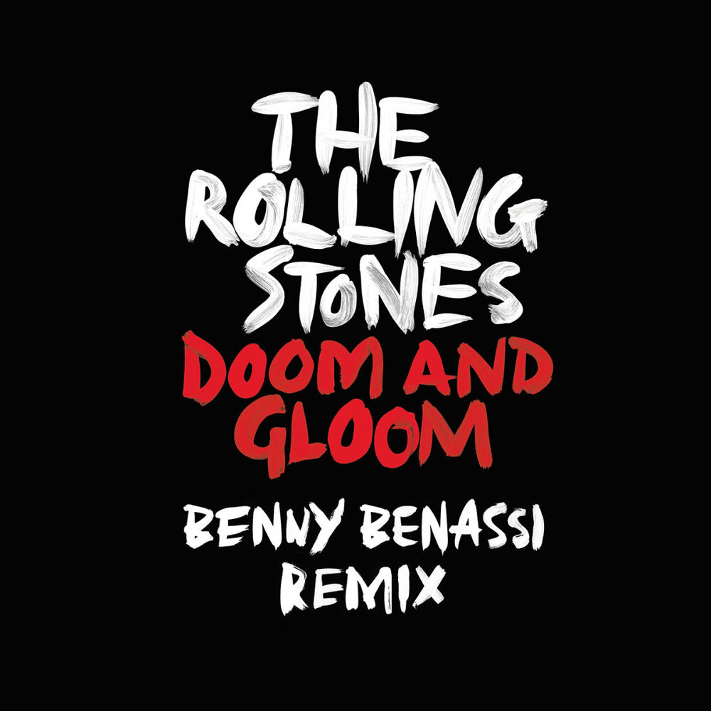 Doom And Gloom (Benny Benassi Remix) - The Rolling Stones feat. Alessandro Benassi & Marco Benassi