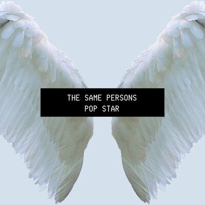 The Same Persons - POP STAR