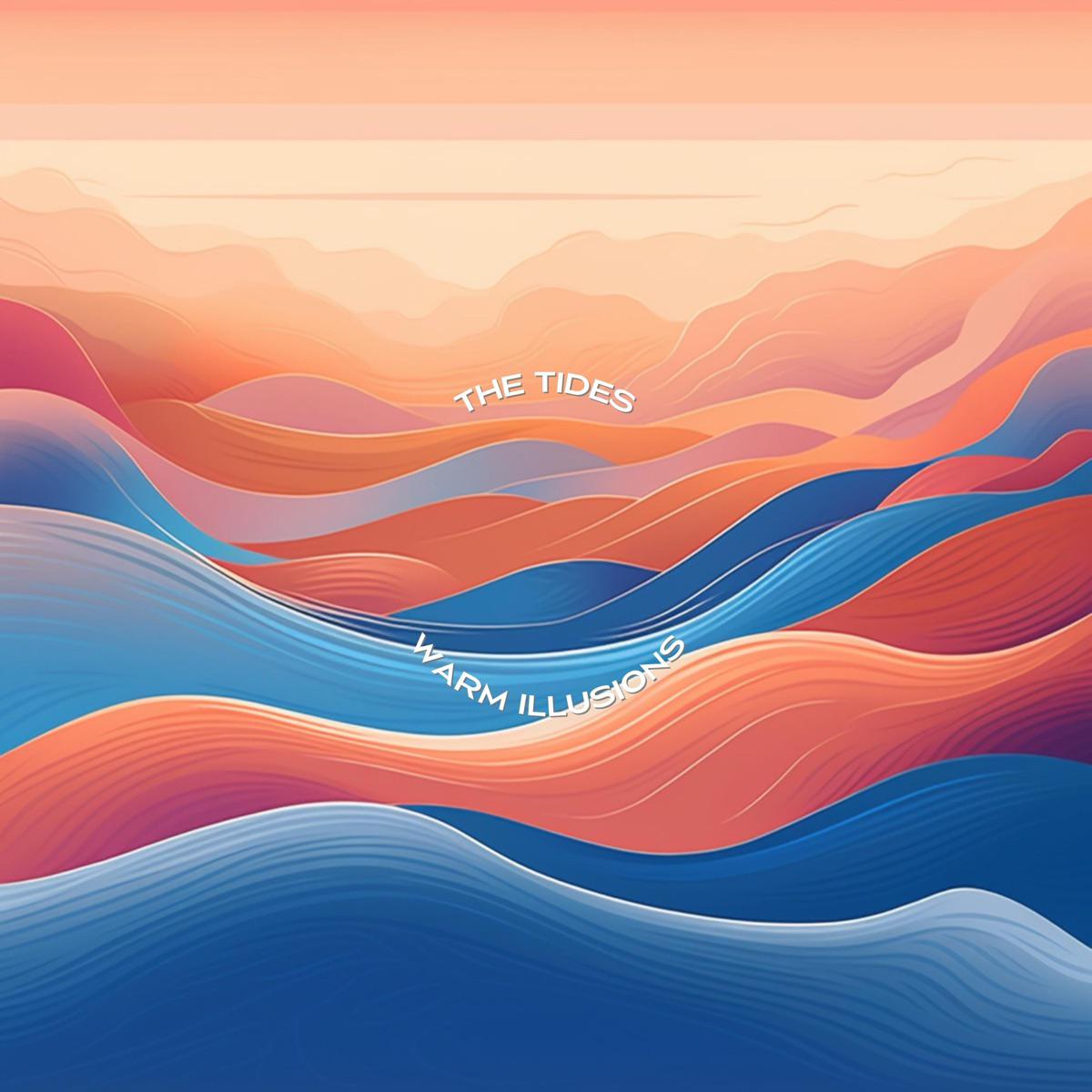 Warm Illusions (Spa) - The Tides