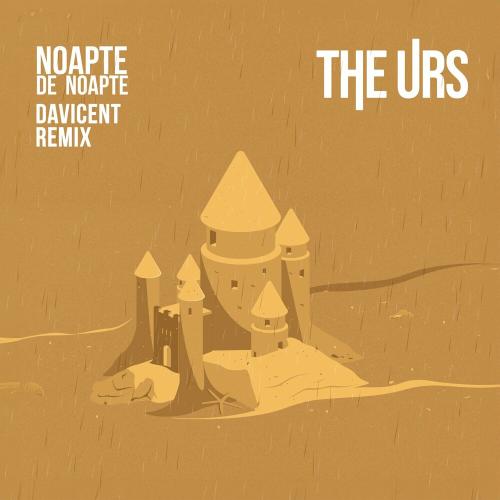 The Urs - Noapte De Noapte (Davicent Remix)