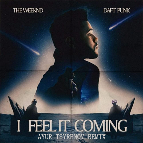 The Weeknd feat. Daft Punk - I Feel It Coming (Ayur Tsyrenov Remix)