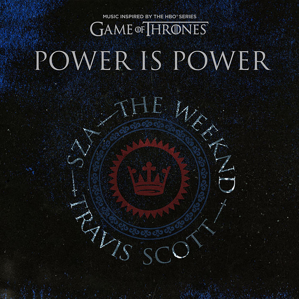 Power Is Power - The Weeknd, Travis Scott & SZA feat. Game Of Thrones