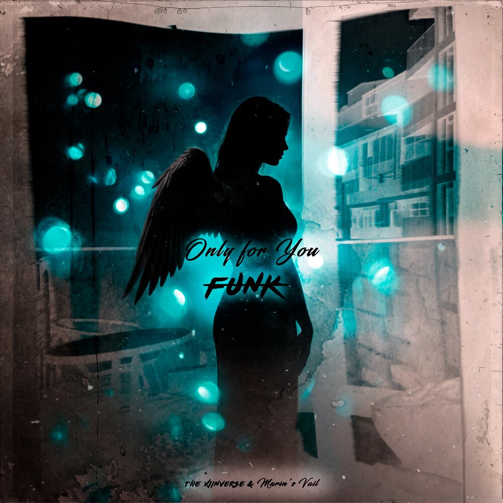 Only for You (Funk) - THE XIINVERSE, Marin’s Veil
