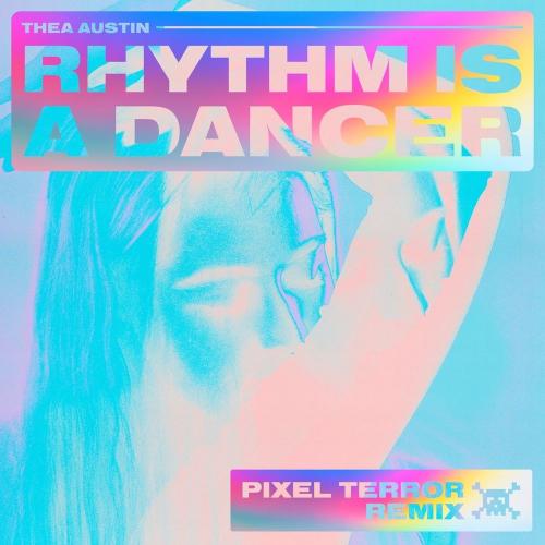 Rhythm is a Dancer (Pixel Terror Remix) - Thea Austin
