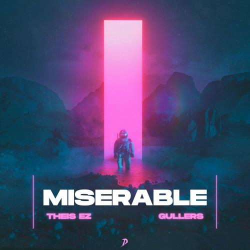 Miserable - Theis EZ & Gullers