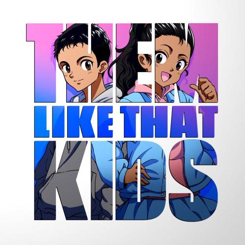 LIKE THAT - THEM KIDS