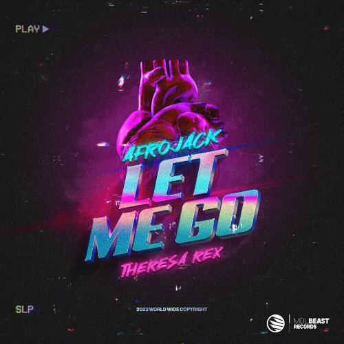 Theresa Rex feat. Afrojack - Let Me Go