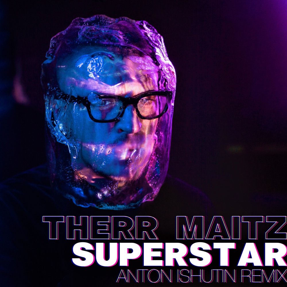 Superstar (Anton Ishutin Remix) (Feat. Anton Ishutin) - Therr Maitz feat. Anton Ishutin