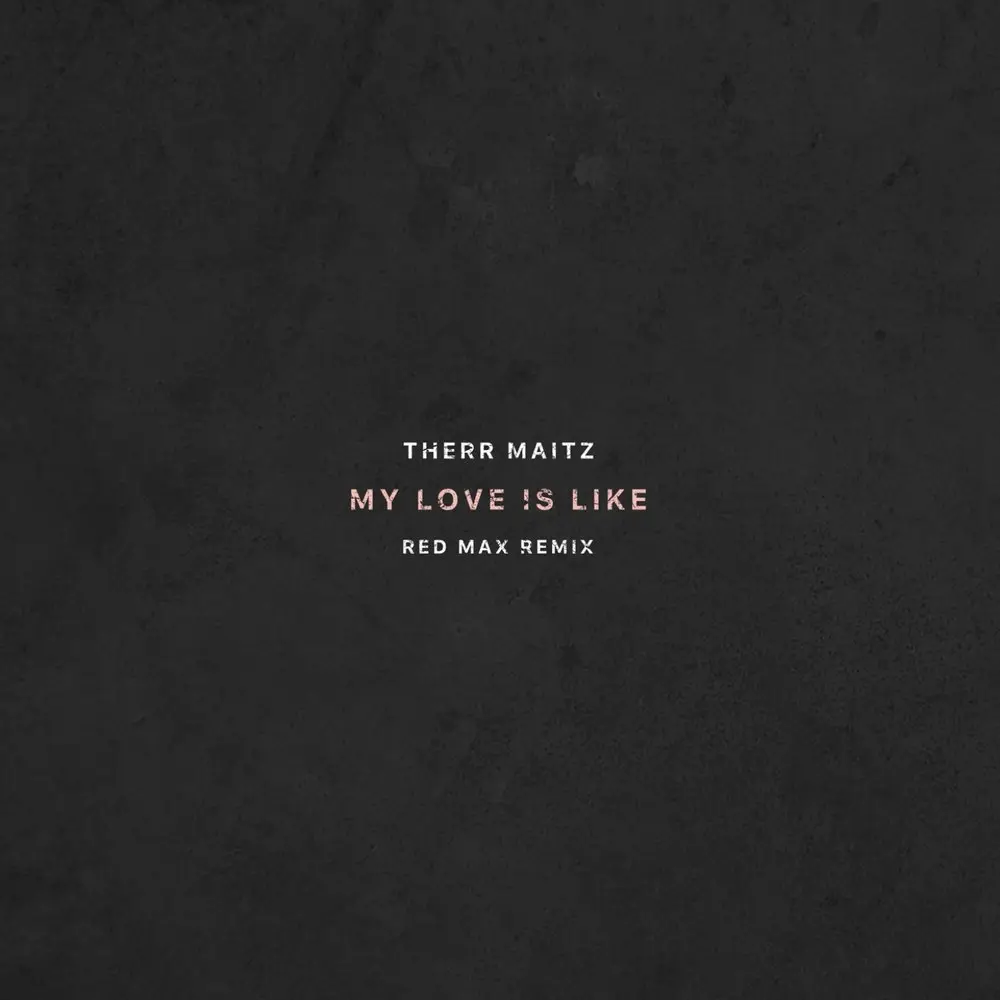 My Love Is Like (Red Max Remix) - Therr Maitz, Red Max