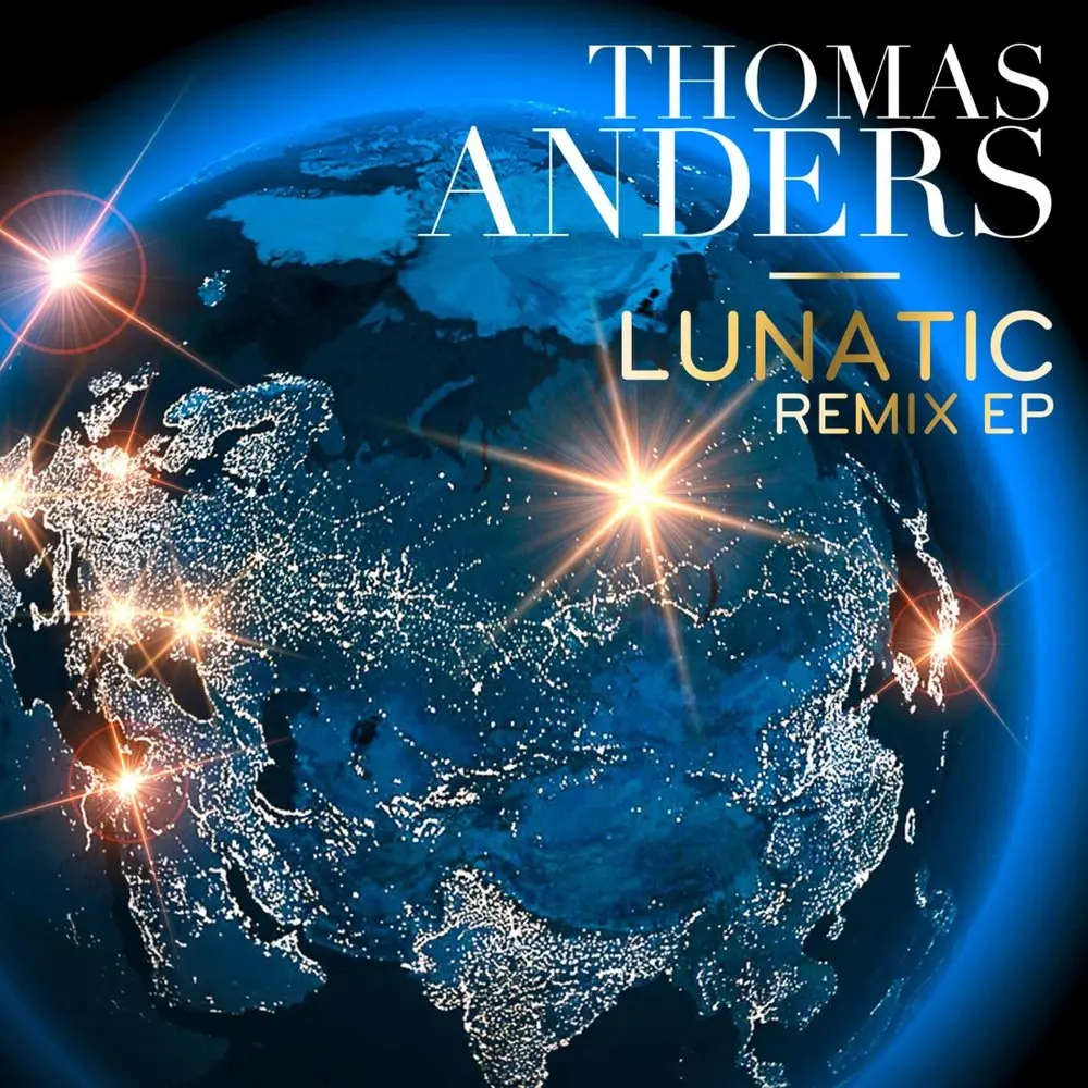Lunatic (Alex Blue Remix) - Thomas Anders, Alex Blue