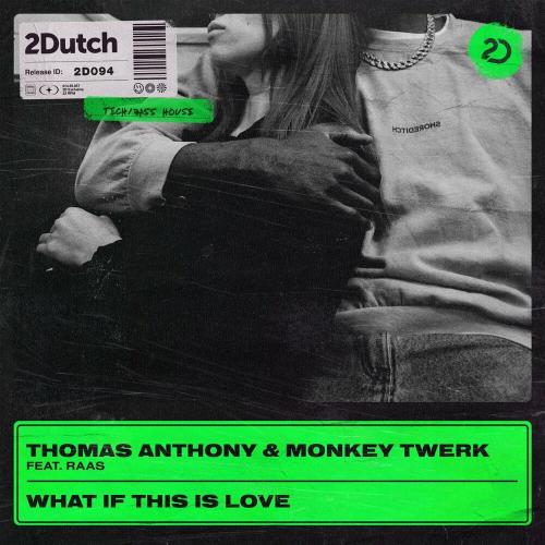 What If This Is Love - Thomas Anthony & Monkey Twerk feat. Rääs