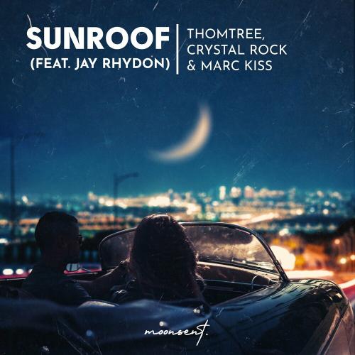 ThomTree, Crystal Rock & Marc Kiss feat. Jay Rhydon - Sunroof