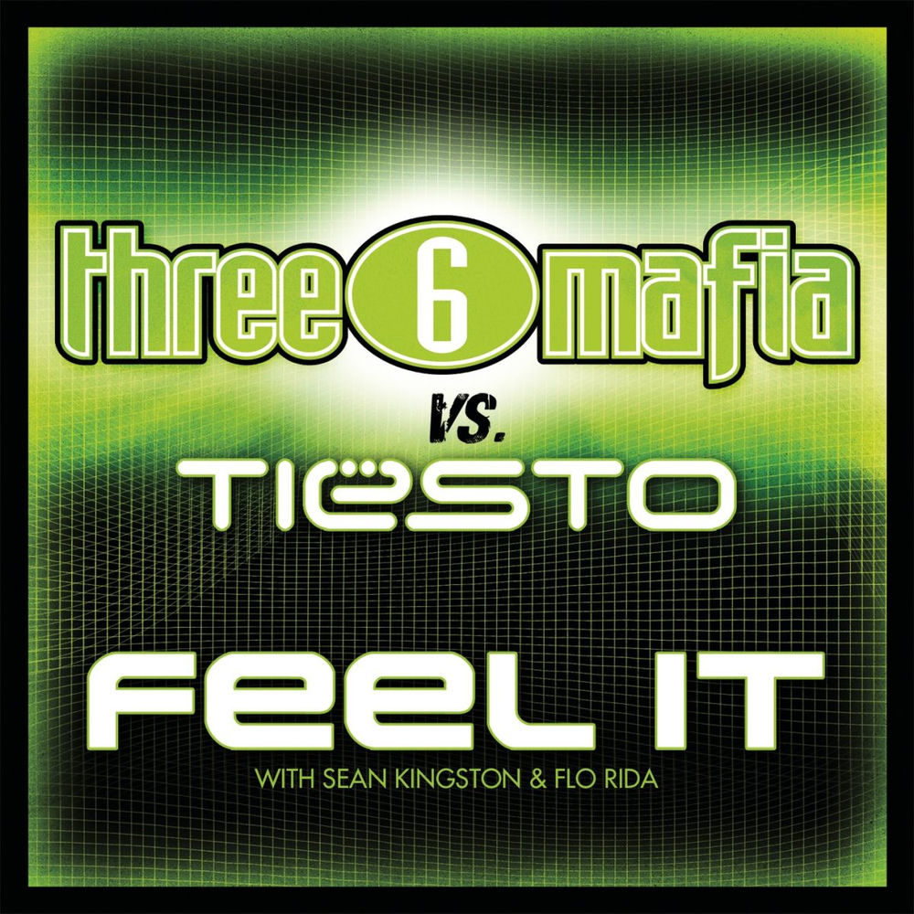 Feel It (With Sean Kingston & Flo Rida) (Clean Album Version) (Feat. Sean Kingston & Flo Rida) - Three 6 Mafia & Tiësto feat. Sean Kingston & Flo Rida
