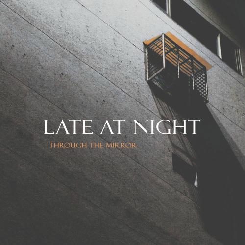Through The Mirror - Late At Night