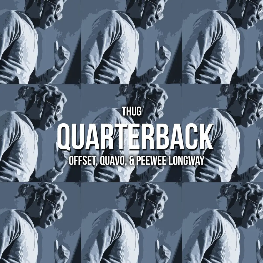 Quarterback (feat. Offset, Quavo & Peewee Longway) - THUG