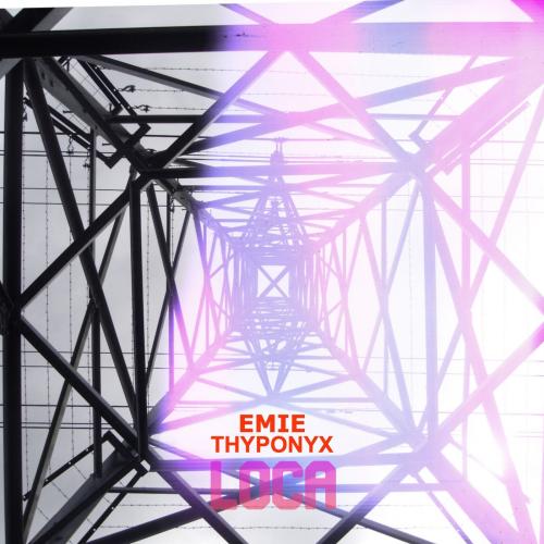 THYPONYX & Emie - Loca