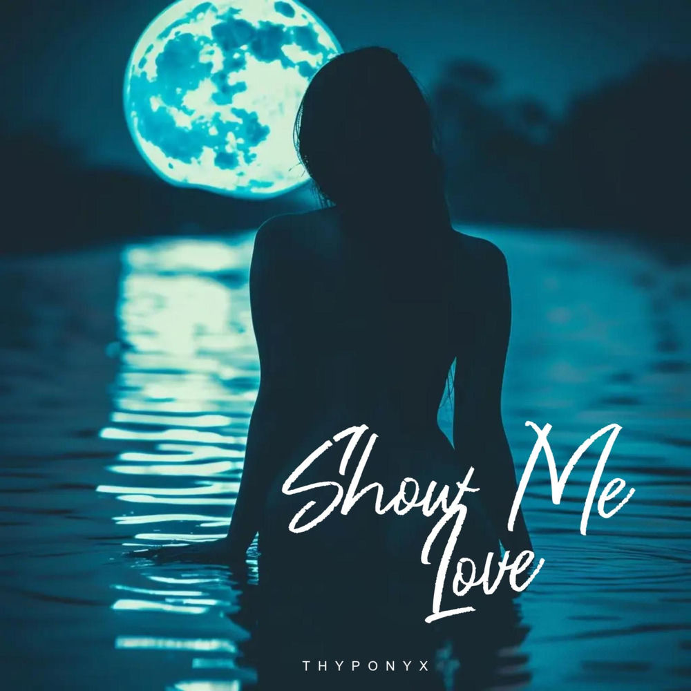 Show Me Love - THYPONYX