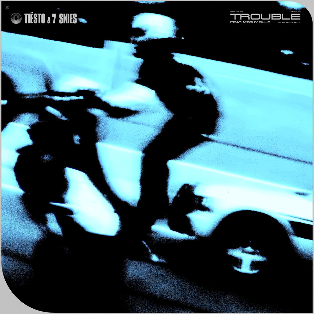 Trouble (Feat. Micky Blue) - Tiësto & 7 SKIES feat. Micky Blue