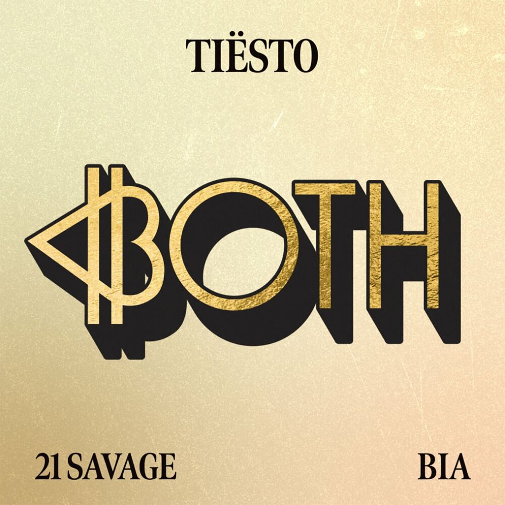 Both (With 21 Savage) (Feat. 21 Savage) - Tiësto & BIA feat. 21 Savage