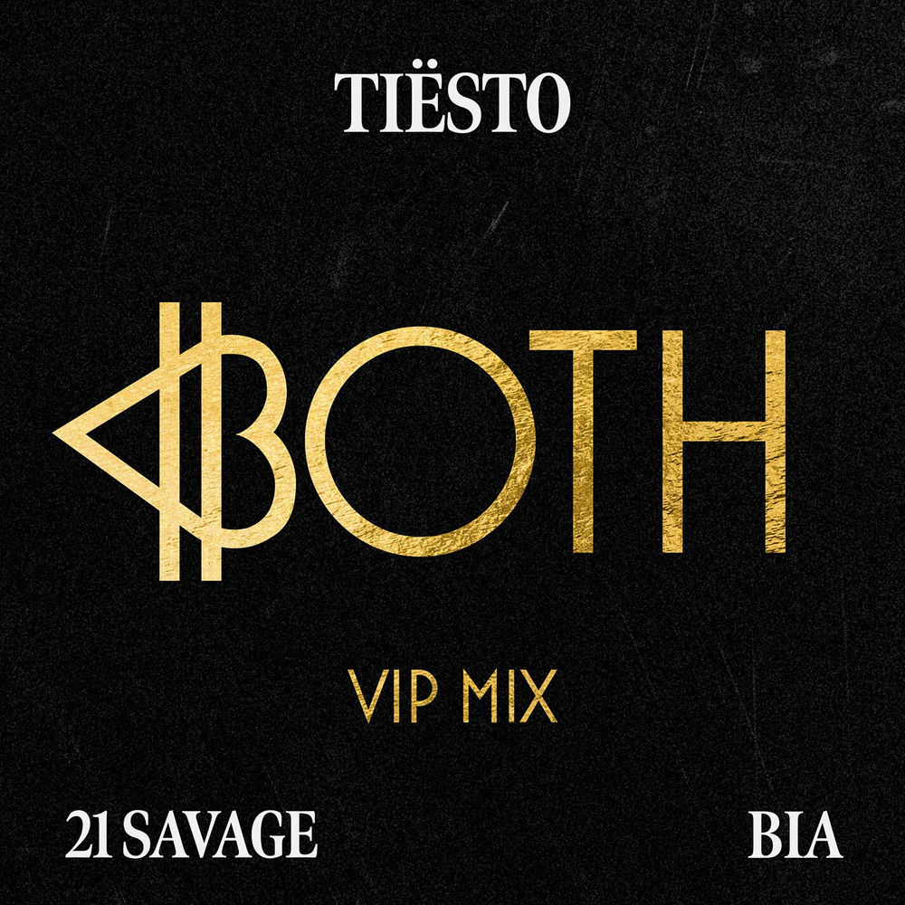 Both (With 21 Savage) (Tiësto's Vip Mix) (Feat. 21 Savage) - Tiësto & BIA feat. 21 Savage