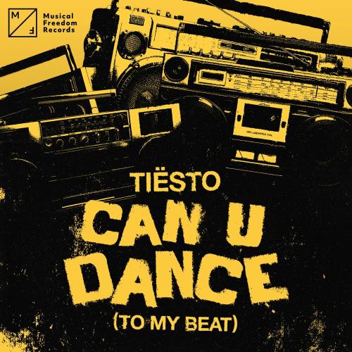 Can U Dance (To My Beat) - Tiësto