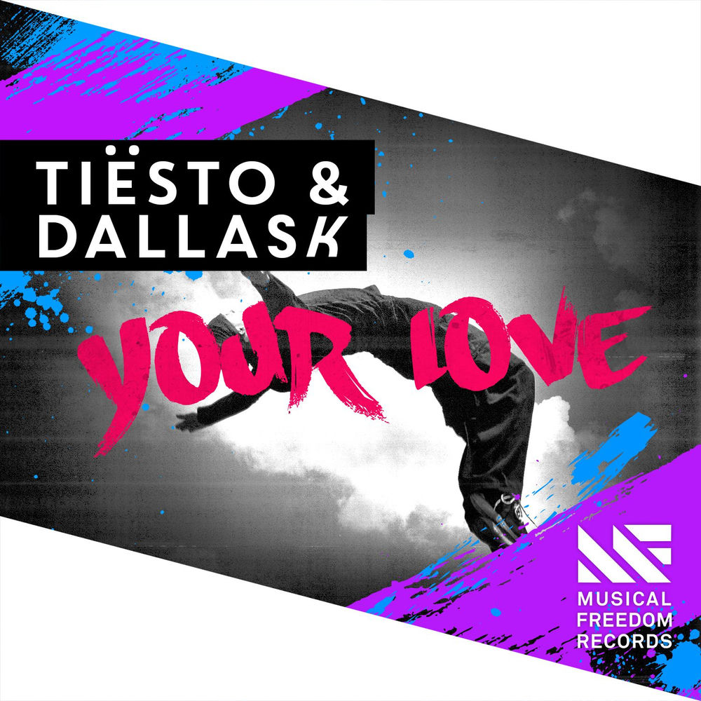 Your Love - Tiësto & DallasK